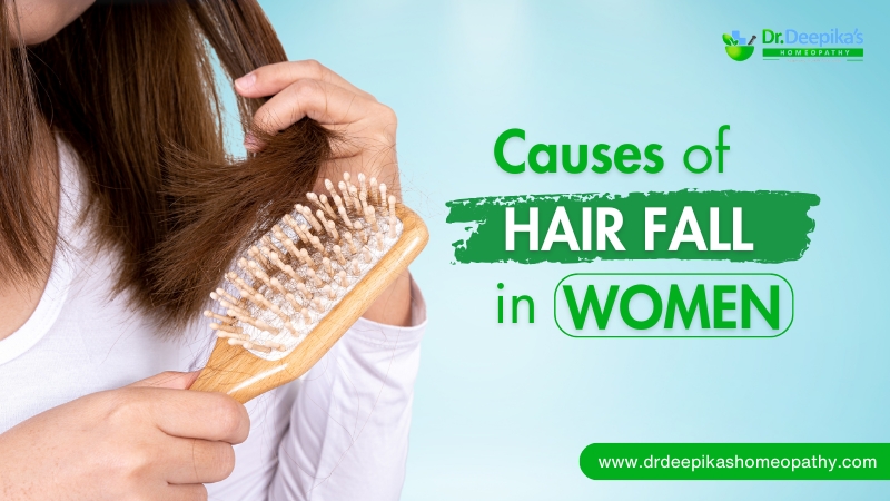 Causes of Hair Fall in Women | Dr. Deepika’s Homeopathy