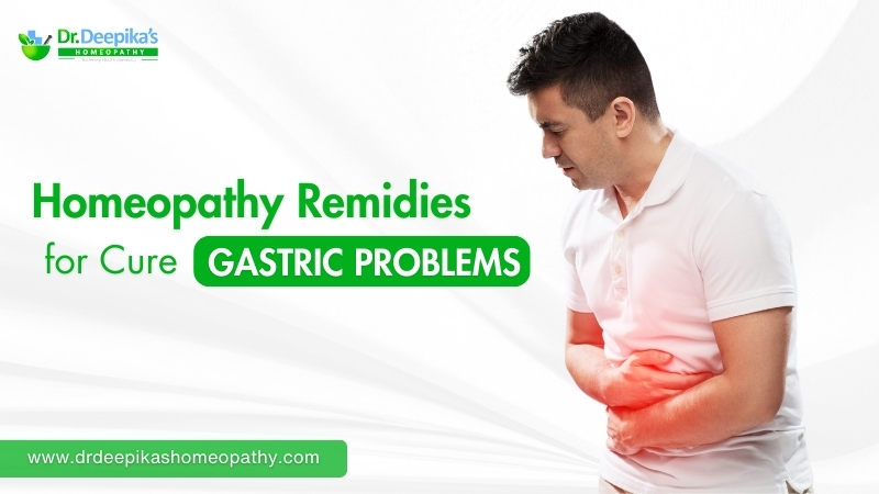 How to Cure Gastric Problems Permanently with Homeopathic Remedies?