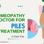 Best Homeopathy Doctor for Piles Treatment in Gaur City