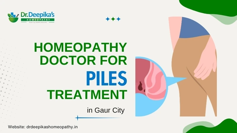 Best Homeopathy Doctor for Piles Treatment in Gaur City