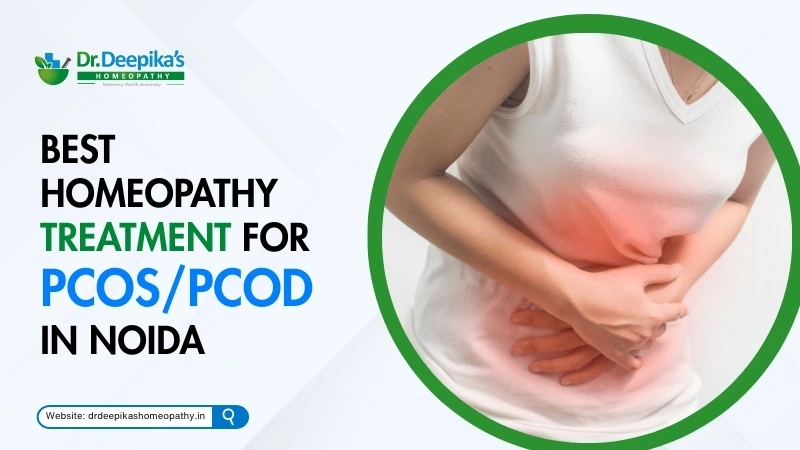 Best Homeopathy Treatment for PCOSPCOD in Noida