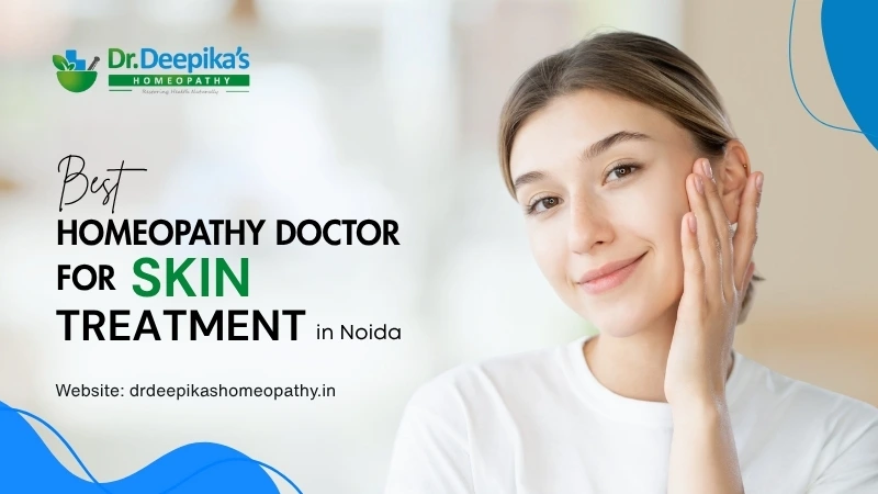 Best Homeopathy Doctor for Skin Treatment in Noida