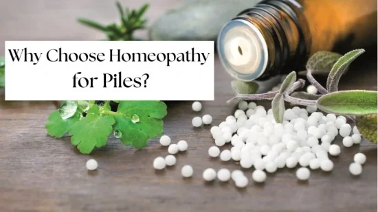 Why Choose Homeopathy for Piles